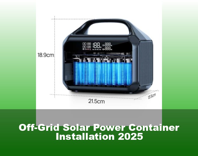 Off-Grid Solar Power Container Installation 2025